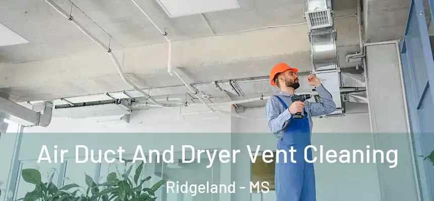 Air Duct And Dryer Vent Cleaning Ridgeland - MS