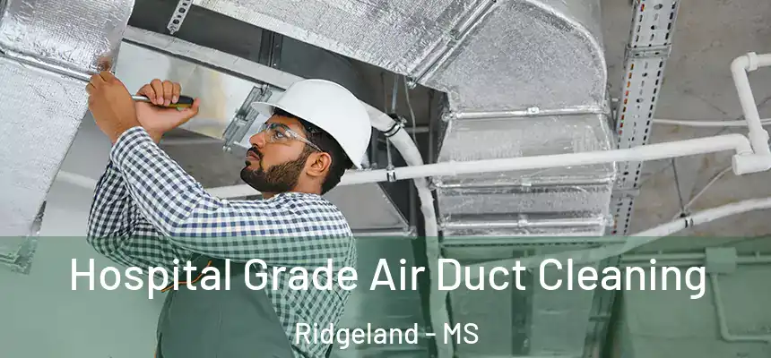  Hospital Grade Air Duct Cleaning Ridgeland - MS