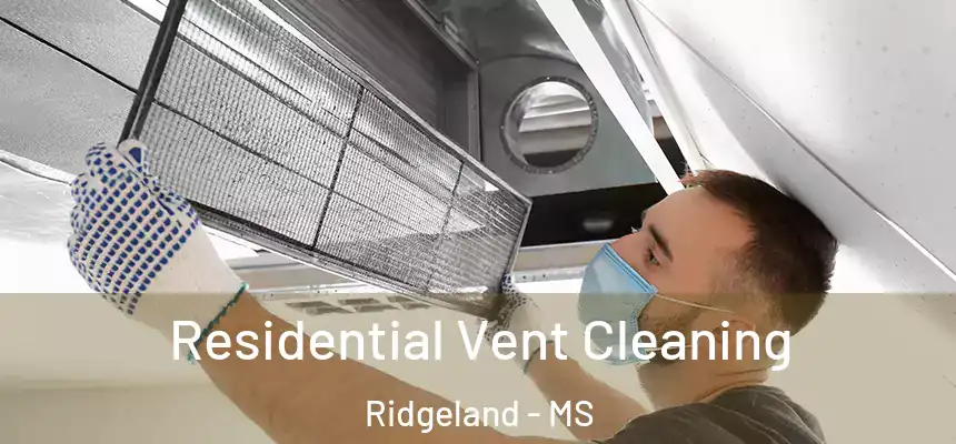  Residential Vent Cleaning Ridgeland - MS